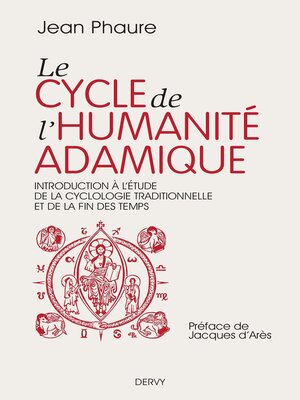 cover image of Le cycle de l'humanité adamique--Introduction à l'étude de la cyclologie traditionnelle et de la fi